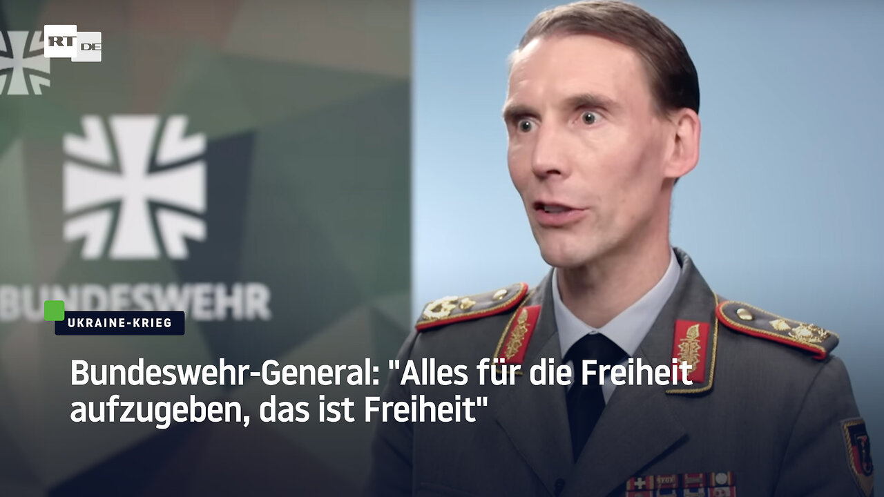 Bundeswehr-General: "Alles für die Freiheit aufzugeben, das ist Freiheit"