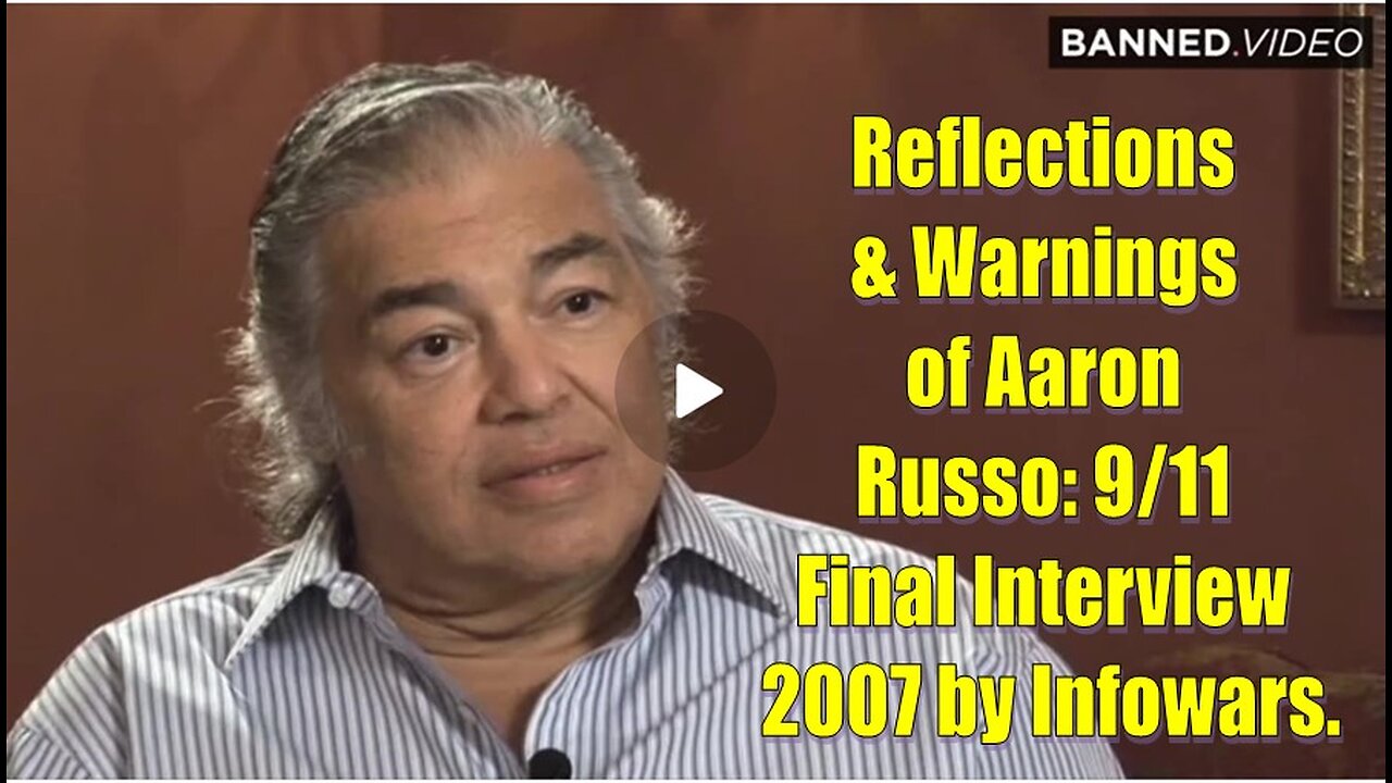 Reflections & Warnings of Aaron Russo: 9/11 Final Interview