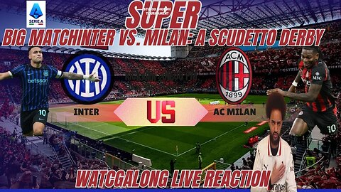 Inter vs. Milan: A Scudetto derby