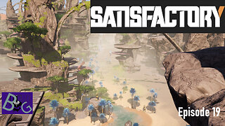 Satisfactory 1.1 Playthrough Ep. 19 (pt 1)