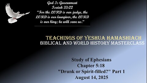 8-14-25 Study of Revelation Ephesians Chapter 5:18 "Drunk or Spirit-filled?" Part 1