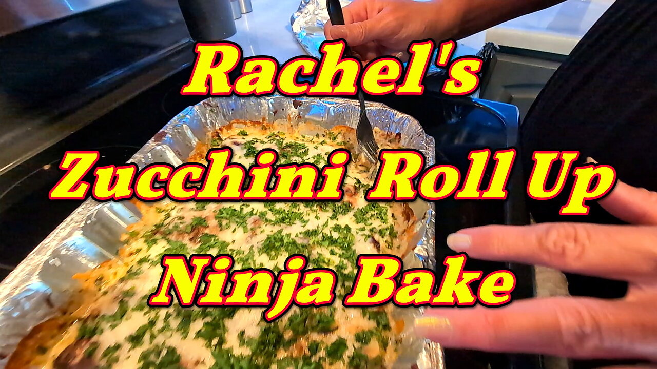 Rachel's Zucchini Roll Up Ninja Bake