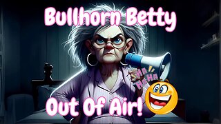 Bullhorn Betty "Out Of Air & Out Of Speech" And Electro Shock Therapy