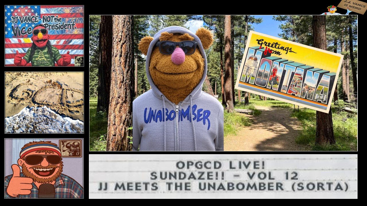 OpGCD Live! Sundaze!! - Vol 12 - JJ Meets the Unabomber (sorta!) - FREE PATREON PREVIEW