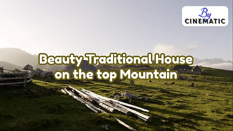 Beauty Traditional House on the top Mountain
