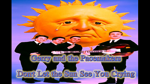 Gerry and The Pacemakers - Don't Let the Sun See You Crying - Karaoke