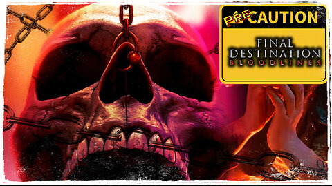 Final Destination Bloodlines PreCaution - Movie Preview
