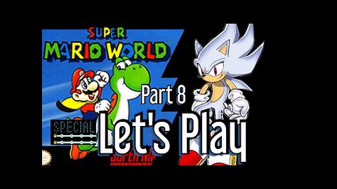 (9/8/2022) "Let's Play" with "Commentary" | "Super Mario World" (SNES) Part 8 | All "Special Stages"