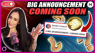 TRUMP BIG BITCOIN ANNOUNCEMENT COMING SOON?