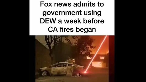 "Fox Confirms Government's DEW Use a Week Before California Fires Ignited"
