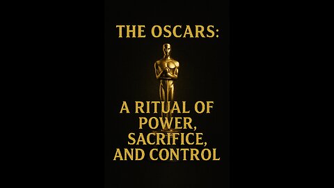 The Oscars: A Ritual of Power, Sacrifice, and Control