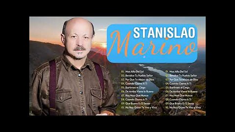 Stanislao Marino - Los Mejores Canciones, Exitos Mix - Alabanza Musica Cristiana.