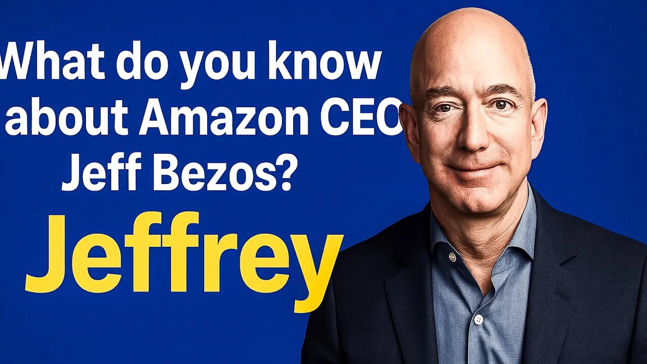 What do you know about Amazon CEO, Jeff Bezos?
