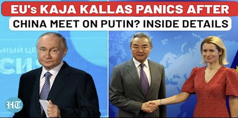 EU's Kaja Kallas Leaves Scared After Meeting China Minister On Russia War? Watch What Happened
