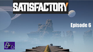 Satisfactory 1.1 Playthrough Episode 6 (pt 1)