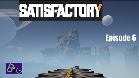 Satisfactory 1.1 Playthrough Episode 6 (pt 1)