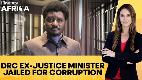 DR Congo: Ex-Justice Minister Constant Mutamba Jailed for Embezzling Funds | Firstpost Africa | N18G