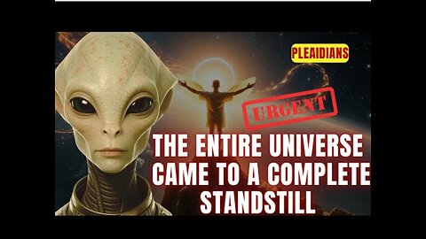 Urgent! The entire universe has come to a complete standstill! There's very little time left..