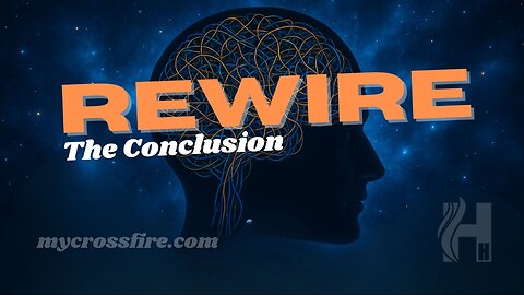 Rewire By The Holy Who? Part 13 (11 am) | Crossfire Healing House