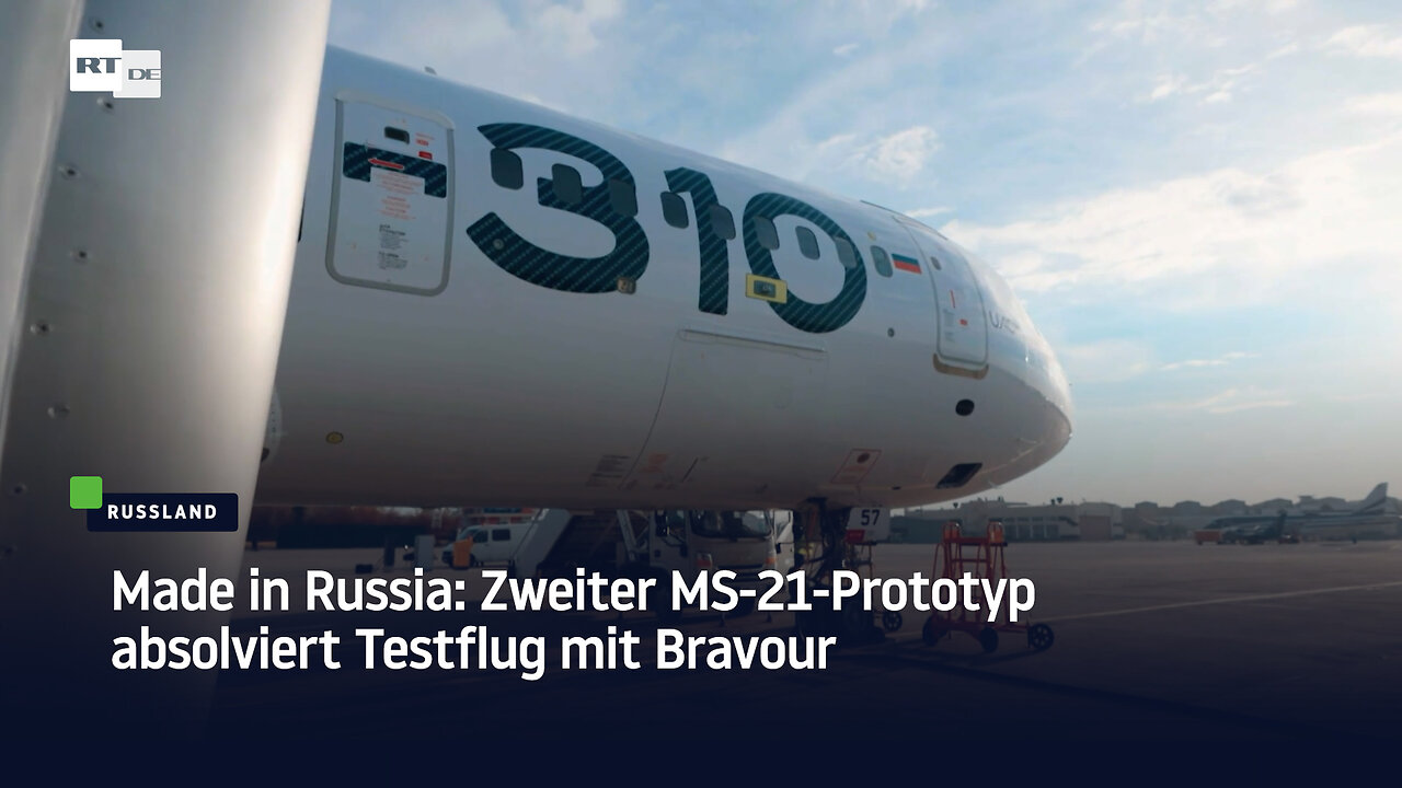Made in Russia: Zweiter MS-21-Prototyp absolviert Testflug mit Bravour