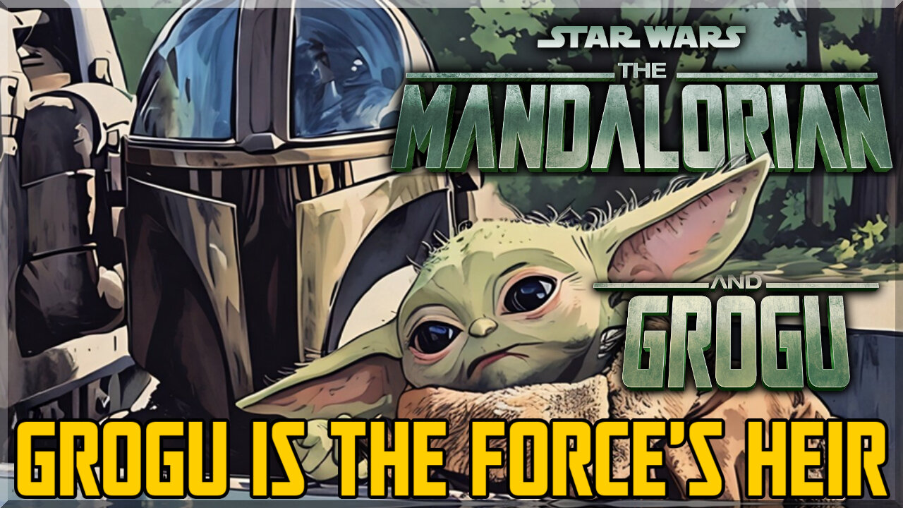 GROGU is The Force's HEIR