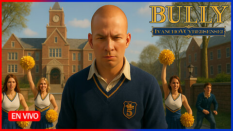 🔴 EL GALÁN DEL INSTITUTO [ Episodio 7] IvanchoVCyberSensei - LIVESTREAM / Bully Scholarship Edition