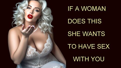 8 ways to find out if a woman is thinking about SEX
