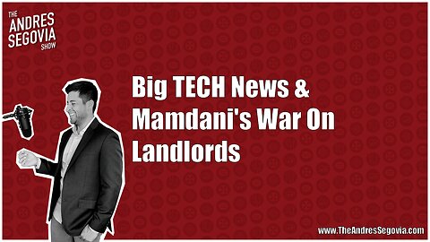 Mamdani's War On Landlords & Big TECH News! | Rumble Stream