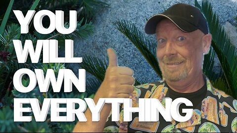 HOW THE NEW SYSTEM WORKS! YOU OWN EVERYTHING AND ARE HAPPY!