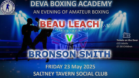 Deva Boxing Academy Presents an Evening of Boxing - Beau Leach V Bronson Smith 23.05.25