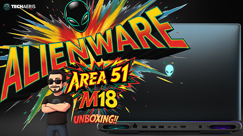 Alienware Area 51 M18 Laptop Unboxing and Overview