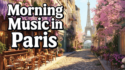 Morning Music in Paris | Cozy French Café Vibes to Start Your Day