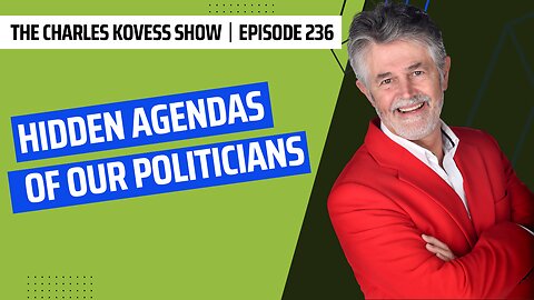 Ep #236: Hidden Agendas of Our Politicians