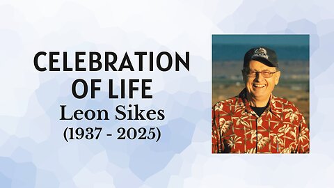 Leon Sikes' Celebration of Life