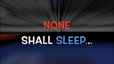 NONE SHALL SLEEP