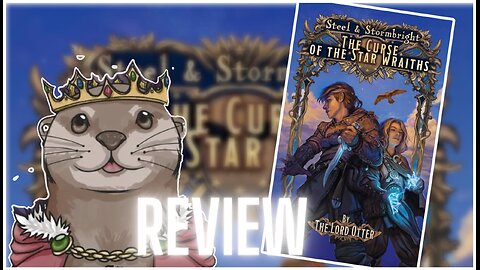 STEEL & STORMBRIGHT: CURSE OF THE STARWRAITHS | Review