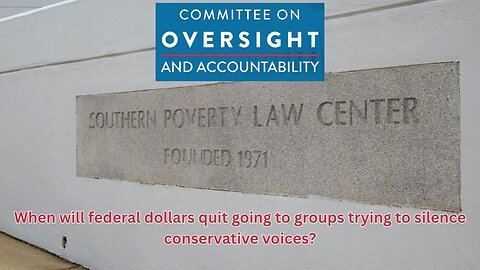 Jim Jordan shows how the SPLC uses federal dollars against conservative groups