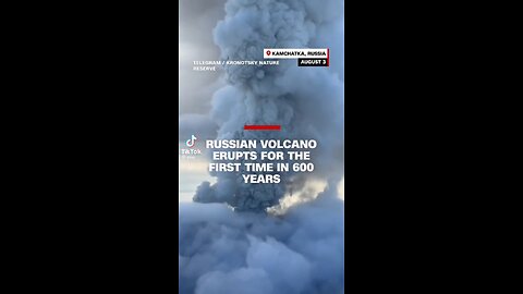 Russian volcano erupts after 600 years