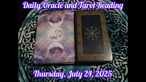Daily Oracle and Tarot Reading: Thursday, July 24, 2025