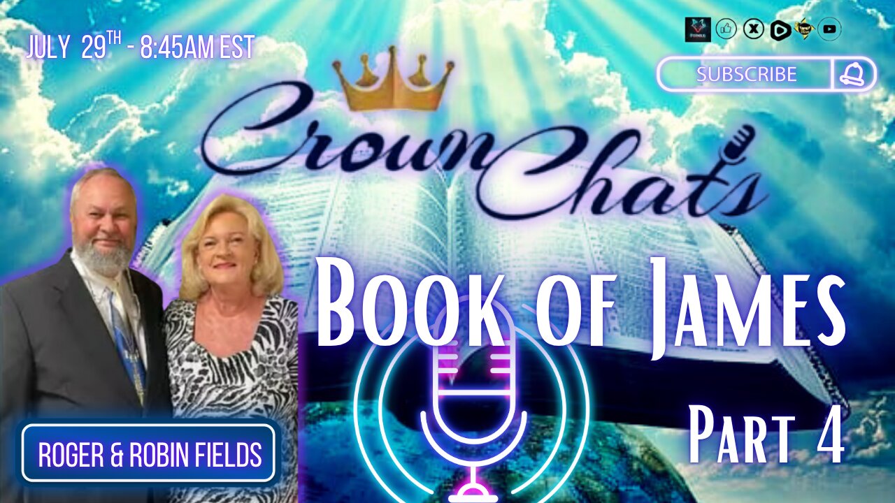 Crown Chats- Book of James Part 4 with Roger and Robin Fields