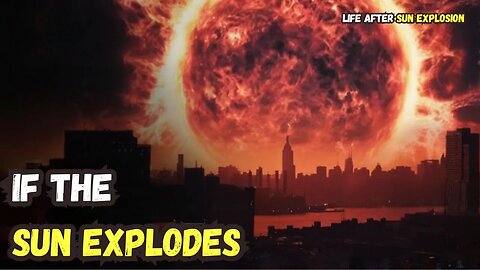 What If the Sun Exploded Tomorrow? | Life After Sun Explosion | When will the sun explode 2025