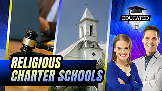 SCOTUS May Side With First Religious Charter School | 395 | Educated