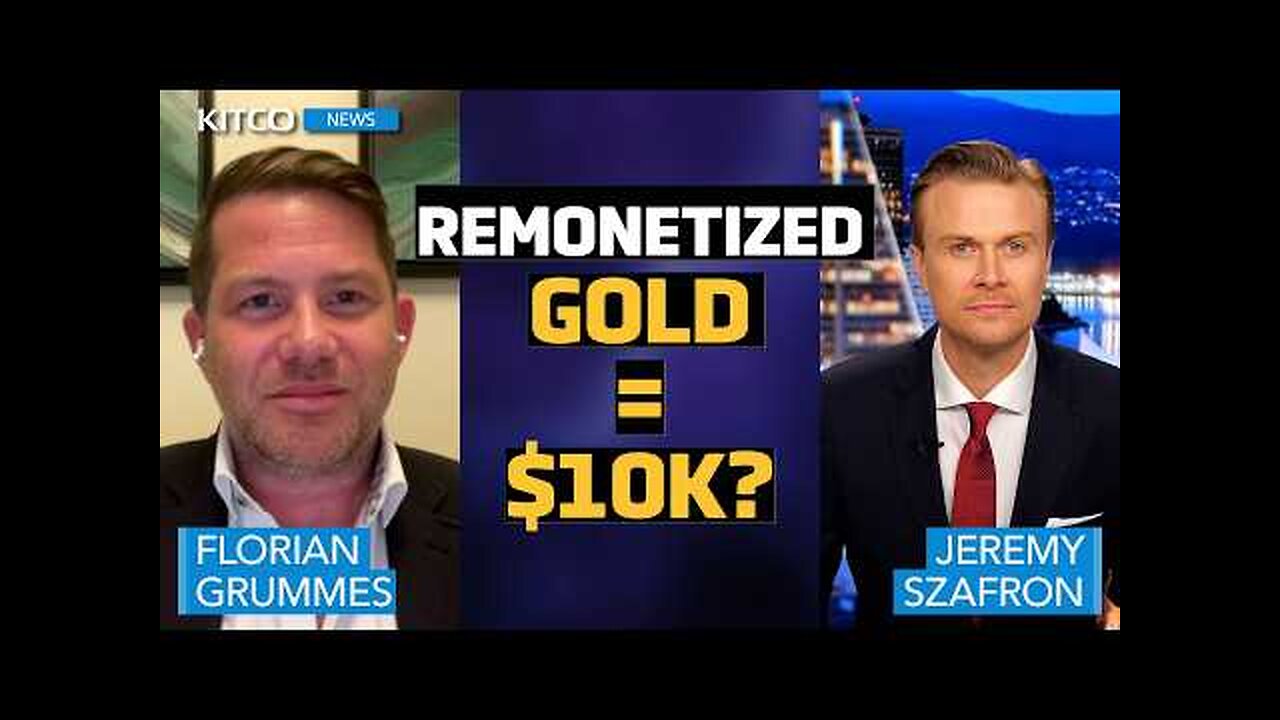 Gold Is Being Remonetized – Why $10K Gold & $50 Silver Are Now in Sight | Florian Grummes