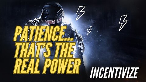 Patience… that’s the real power