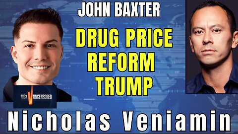 Trump Takes on Big Pharma: John Baxter Breaks Down Price Cut Demands with Nicholas Veniamin