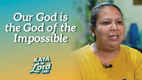 Our God is the God of the Impossible