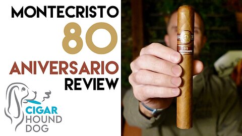 Montecristo 80 Aniversario Cigar Review