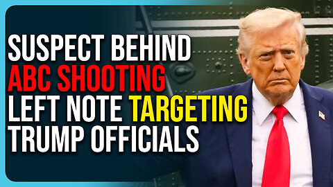 Suspect Behind ABC Shooting Left Note Targeting Trump Officials, Leftist Violence Out of Control 
