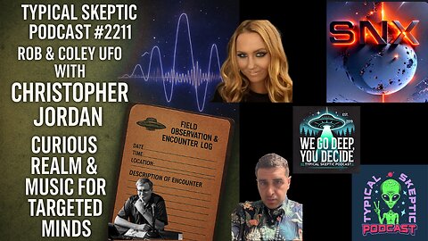Truth Serum Podcast Presents Curious Minds With Christopher Jordan (typical skeptic) # 2211