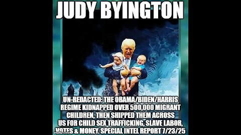 Judy Byington: Un:Redacted: Special Intel Report 7/23/25